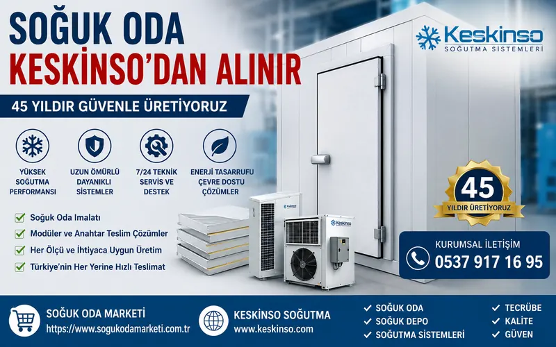 Soğuk Oda Keskinso’dan Alınır